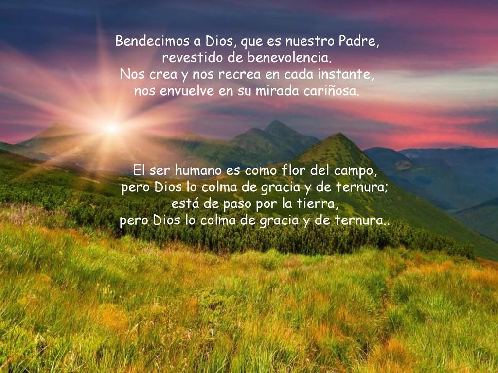 Bendecimos a Dios, que es nuestro Padre, revestido de benevolencia.