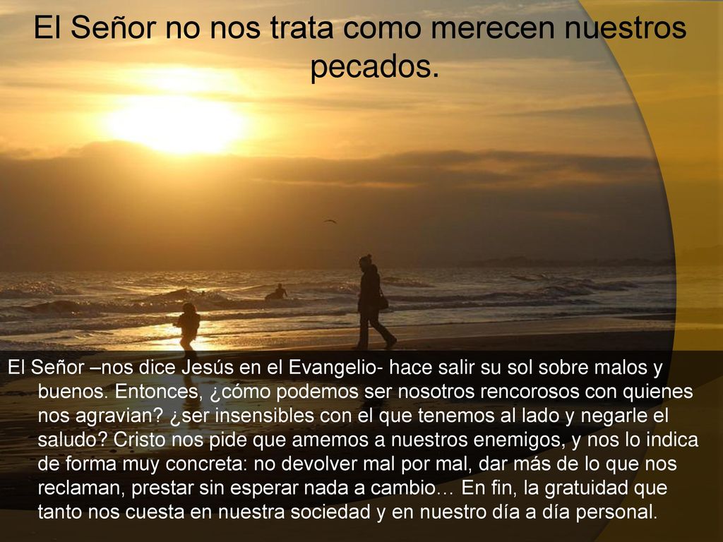 El Señor no nos trata como merecen nuestros pecados.