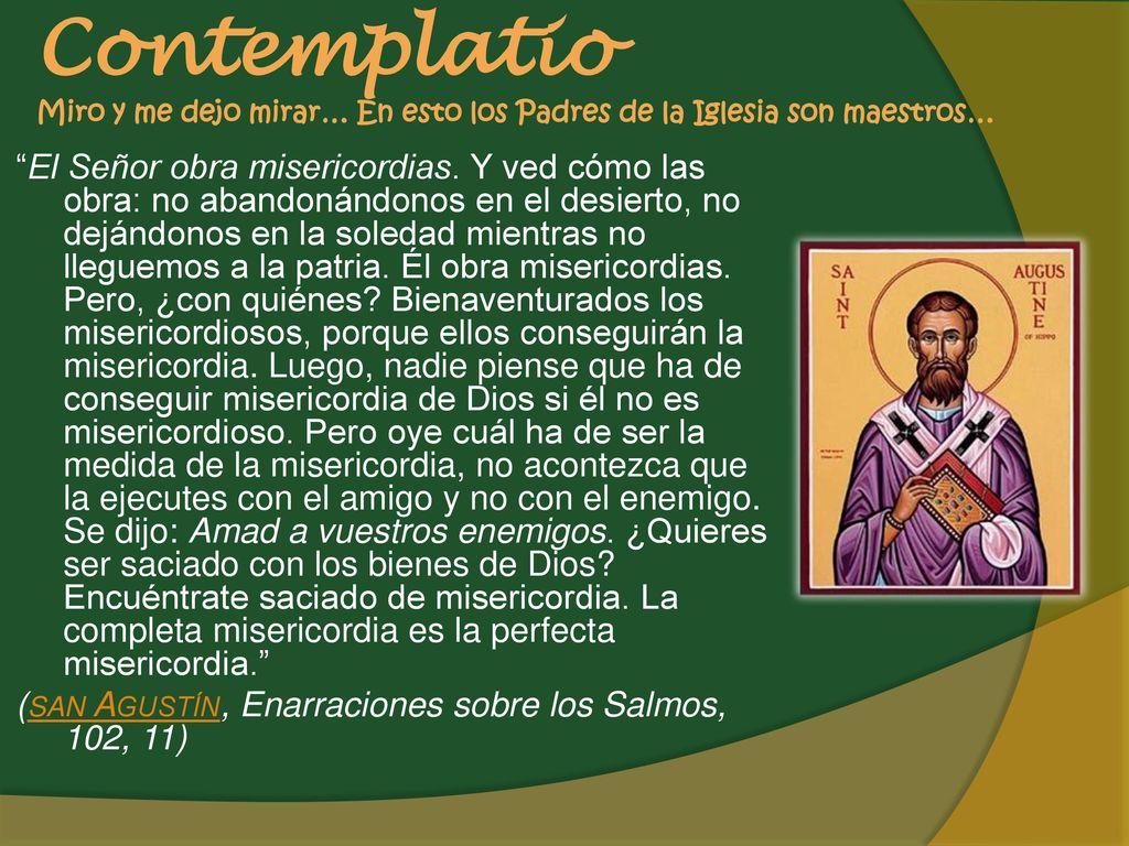 Contemplatio Miro y me dejo mirar… En esto los Padres de la Iglesia son maestros…