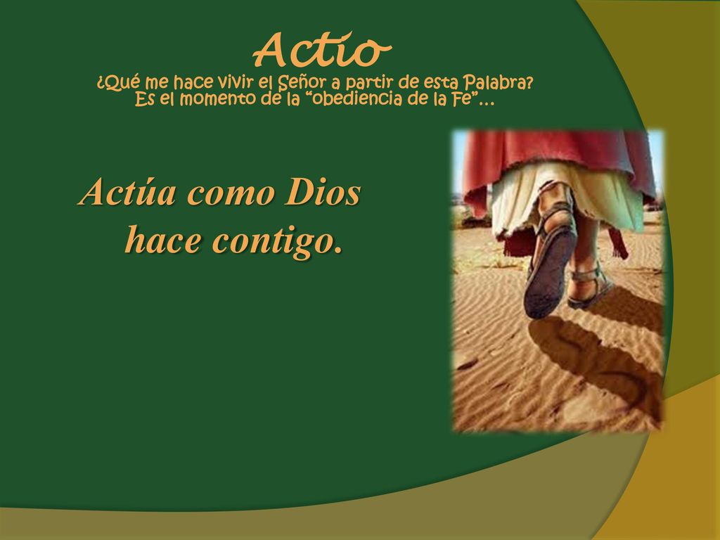 Actio ¿Qué me hace vivir el Señor a partir de esta Palabra