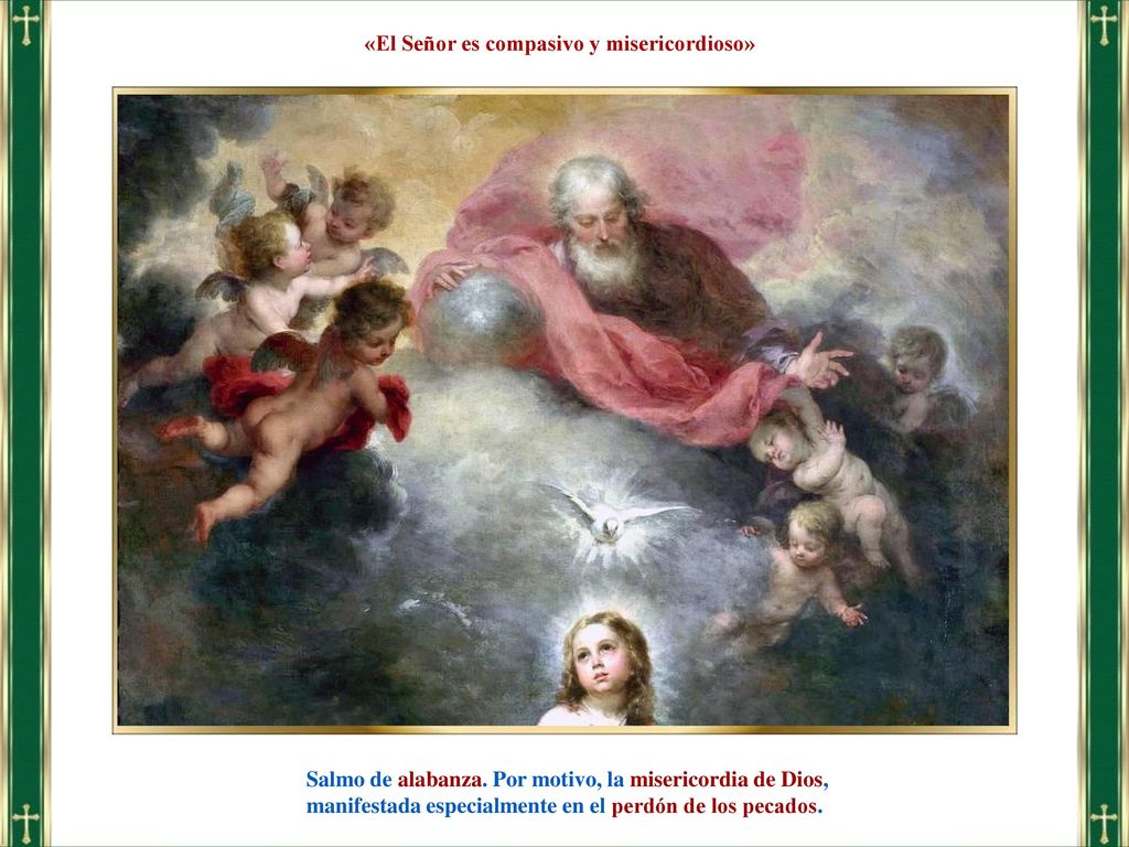 «El Señor es compasivo y misericordioso»
