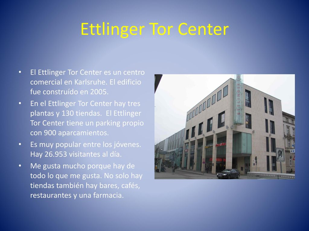 Ettlinger Tor Center El Ettlinger Tor Center es un centro comercial en Karlsruhe. El edificio fue construído en