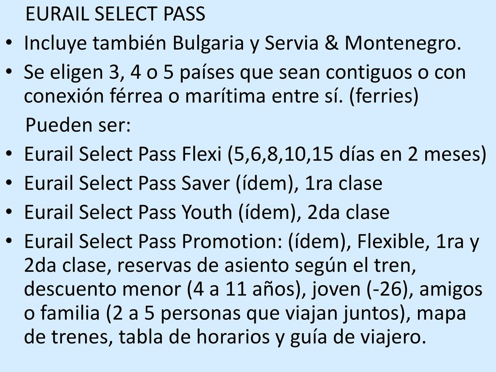 EURAIL SELECT PASS Incluye también Bulgaria y Servia & Montenegro.