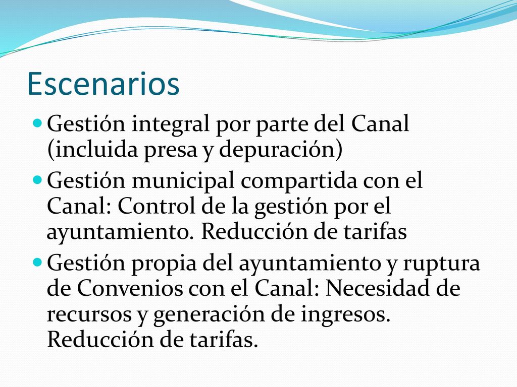 Escenarios Gestión integral por parte del Canal (incluida presa y depuración)