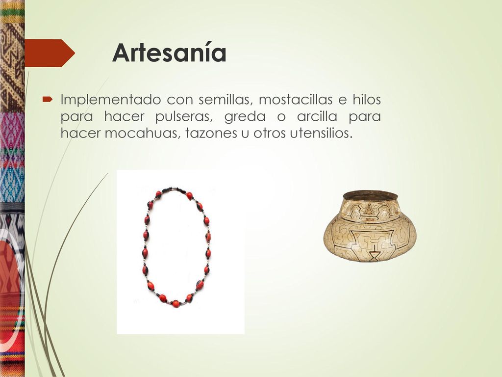 Artesanía Implementado con semillas, mostacillas e hilos para hacer pulseras, greda o arcilla para hacer mocahuas, tazones u otros utensilios.