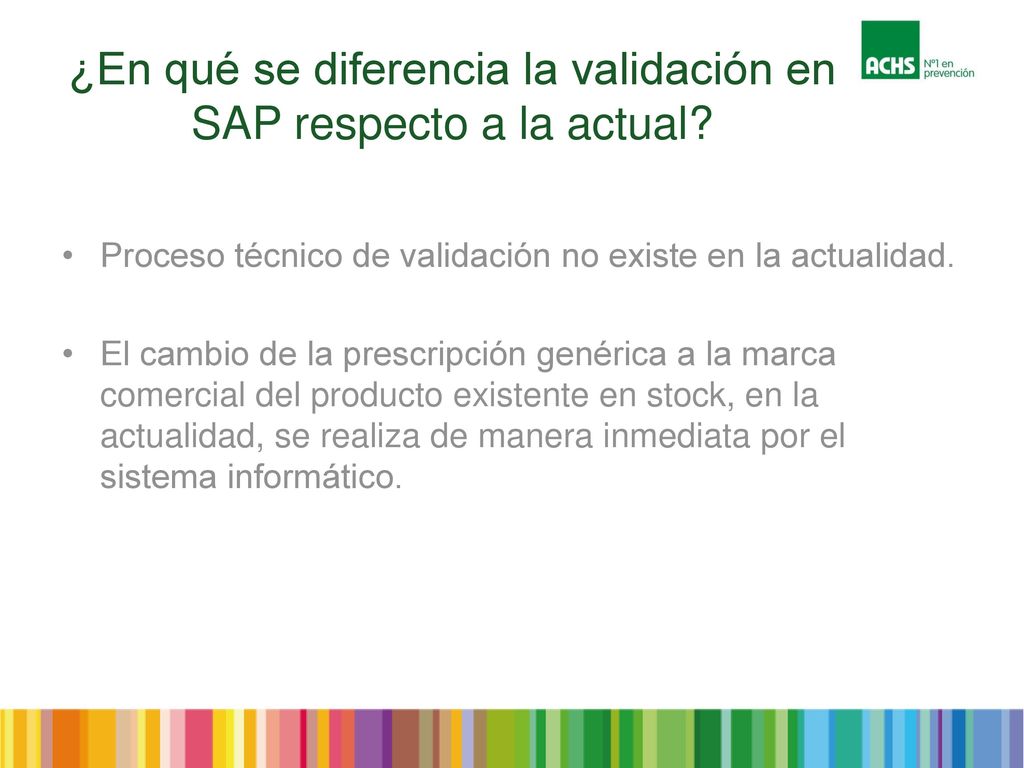 ¿En qué se diferencia la validación en SAP respecto a la actual