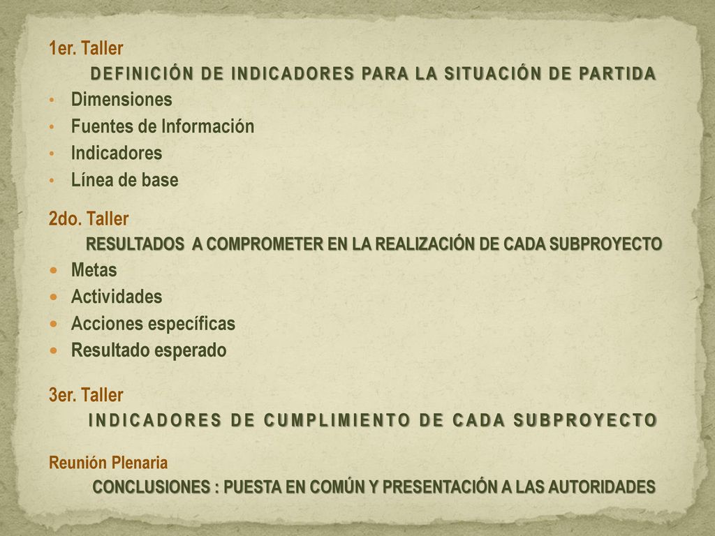 Fuentes de Información Indicadores Línea de base 2do. Taller Metas
