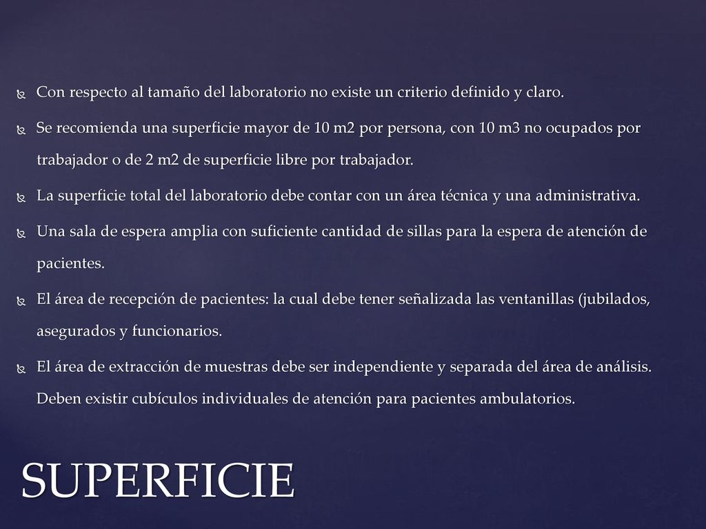 Con respecto al tamaño del laboratorio no existe un criterio definido y claro.