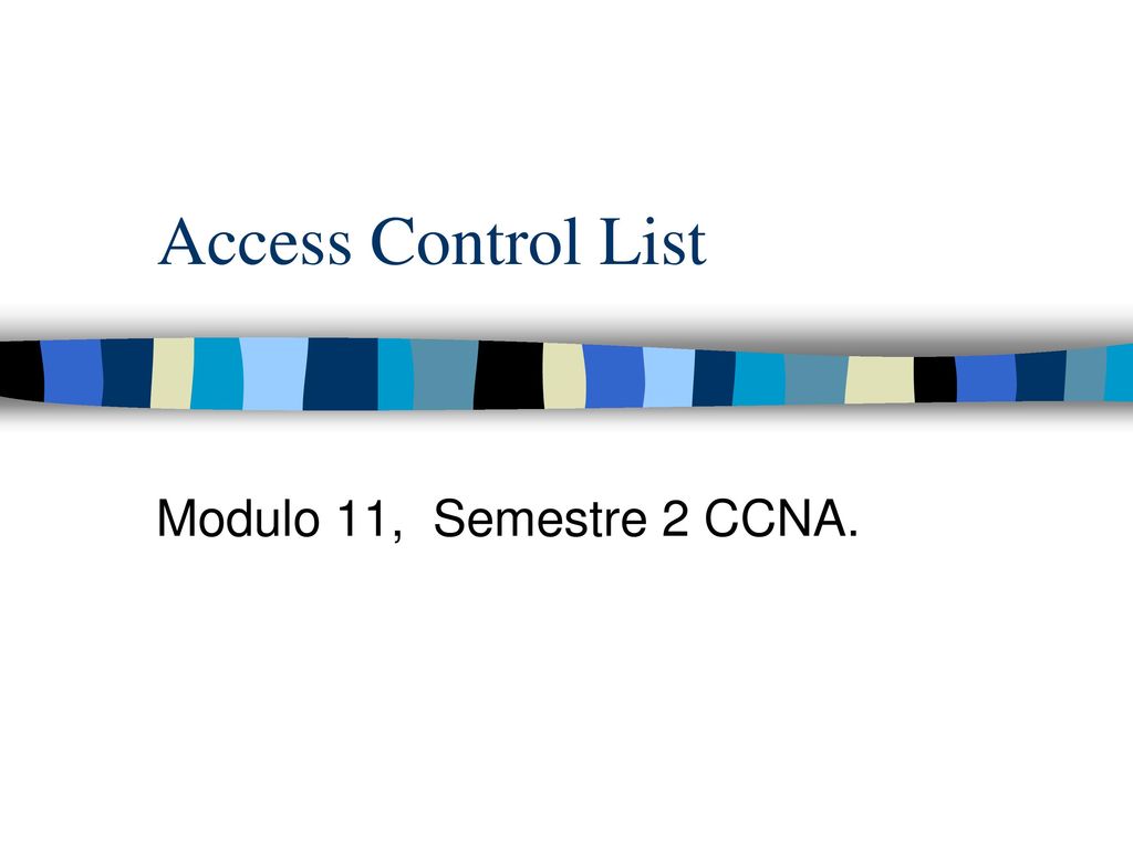 Access Control List Modulo 11, Semestre 2 CCNA.