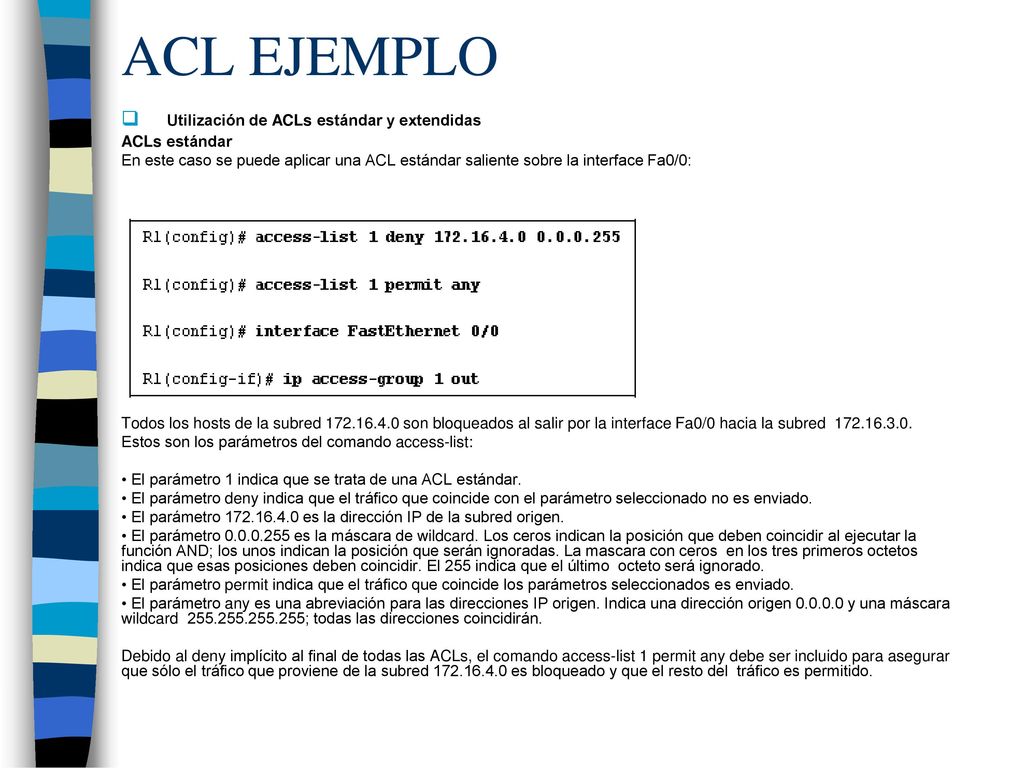 ACL EJEMPLO Utilización de ACLs estándar y extendidas ACLs estándar