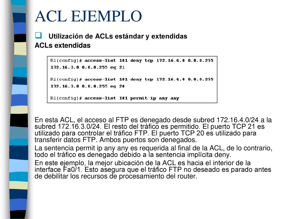 ACL EJEMPLO Utilización de ACLs estándar y extendidas ACLs extendidas