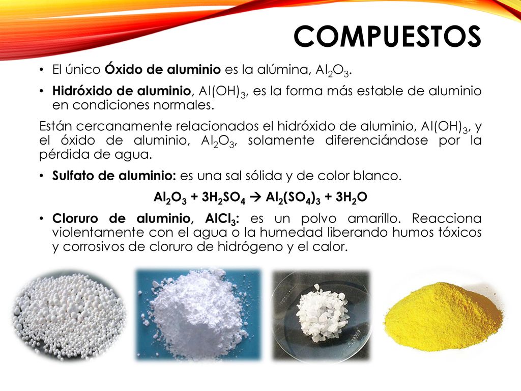 compuestos El único Óxido de aluminio es la alúmina, Al2O3.