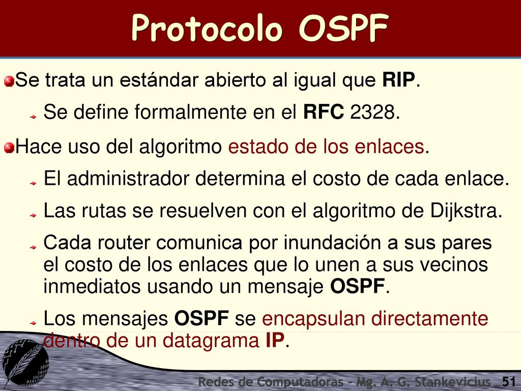 Protocolo OSPF Se trata un estándar abierto al igual que RIP.