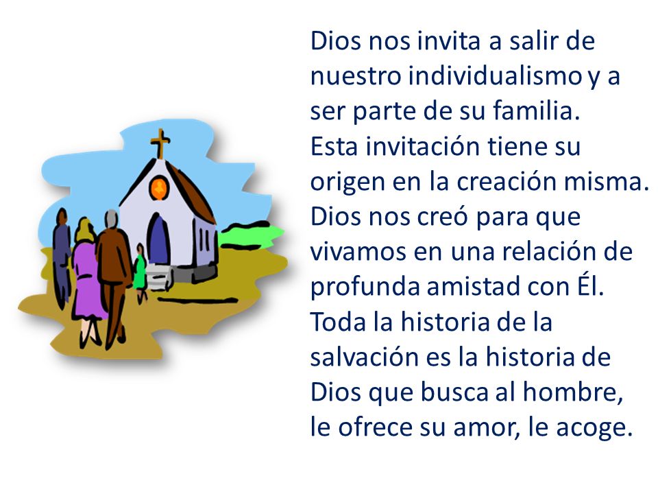 Dios nos invita a salir de nuestro individualismo y a ser parte de su familia.