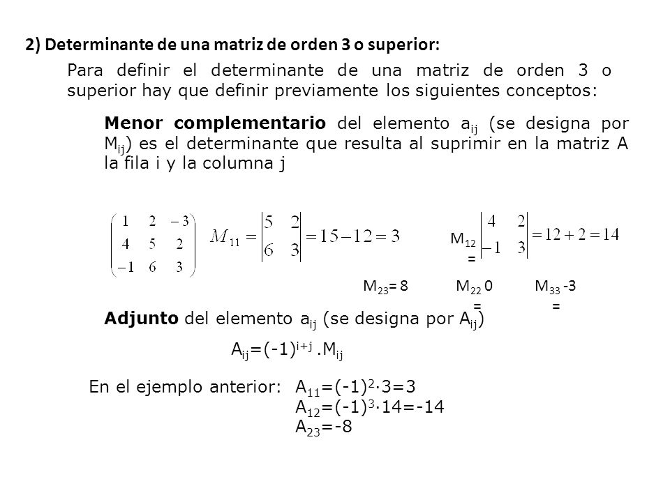 2) Determinante de una matriz de orden 3 o superior: