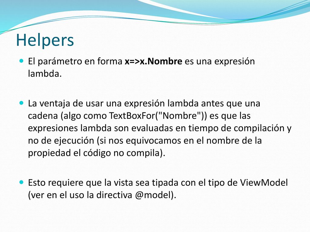 Helpers El parámetro en forma x=>x.Nombre es una expresión lambda.