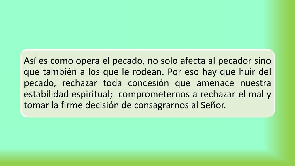 Así es como opera el pecado, no solo afecta al pecador sino que también a los que le rodean.