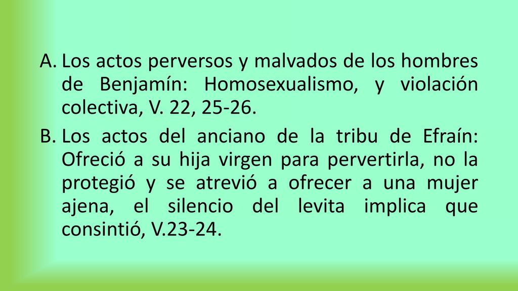 Los actos perversos y malvados de los hombres de Benjamín: Homosexualismo, y violación colectiva, V. 22,
