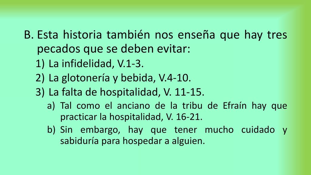 Esta historia también nos enseña que hay tres pecados que se deben evitar:
