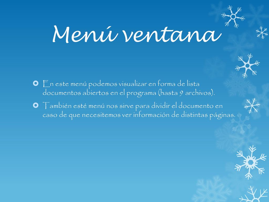Menú ventana En este menú podemos visualizar en forma de lista documentos abiertos en el programa (hasta 9 archivos).