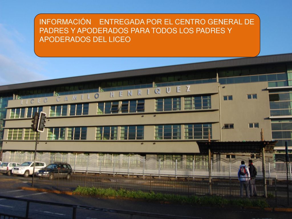 INFORMACIÓN ENTREGADA POR EL CENTRO GENERAL DE PADRES Y APODERADOS PARA TODOS LOS PADRES Y APODERADOS DEL LICEO
