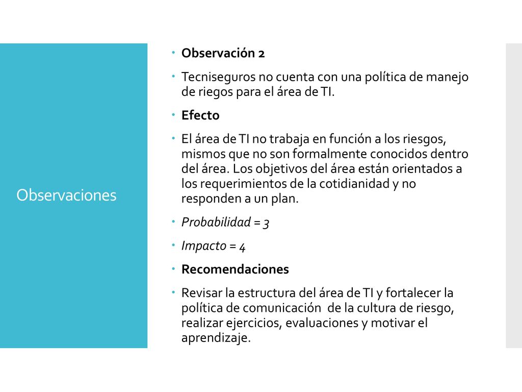 No se identifica un sistema de gestión de incidencias ligado al inventario de equipo informático, las incidencias se administran mediante bitácoras manuales, no se realizan evaluaciones de calidad al servicio de soporte técnico ligados a la incidencia que es atendida.