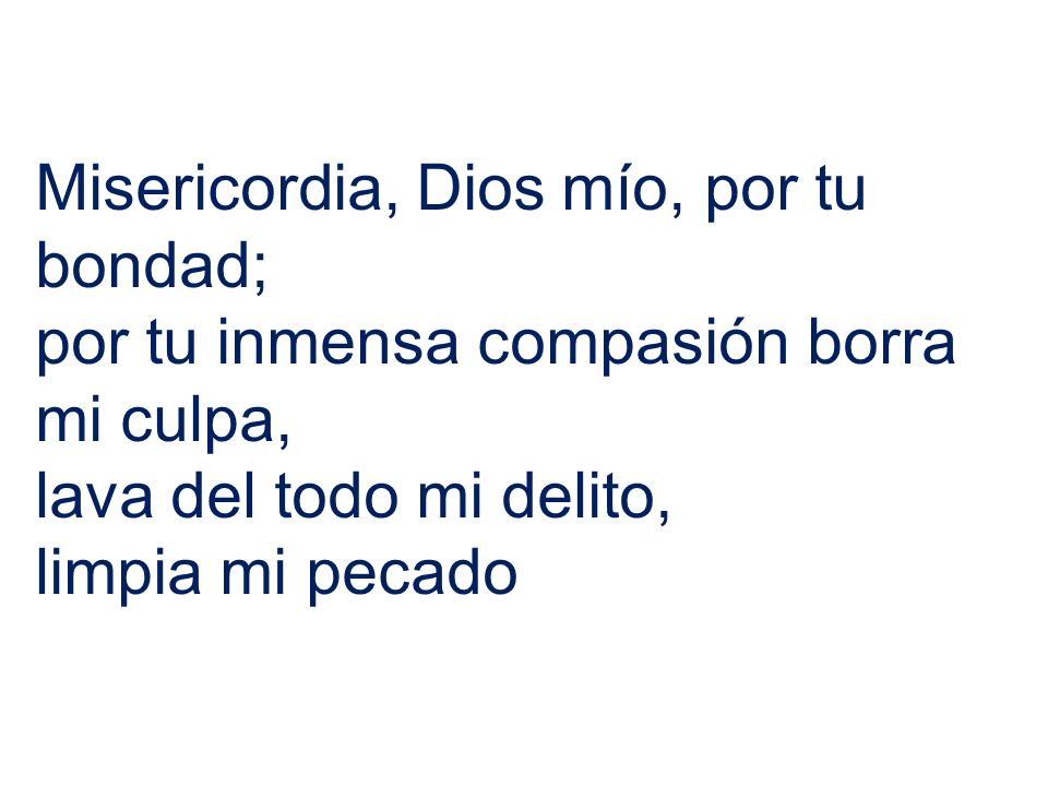 Misericordia, Dios mío, por tu bondad;