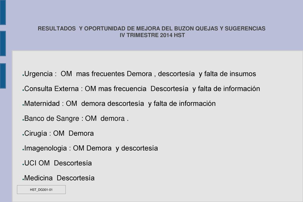 Urgencia : OM mas frecuentes Demora , descortesía y falta de insumos