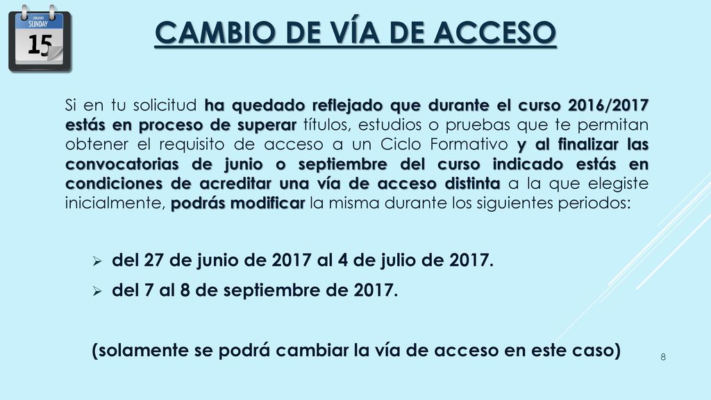 CAMBIO DE Vía de acceso del 27 de junio de 2017 al 4 de julio de 2017.