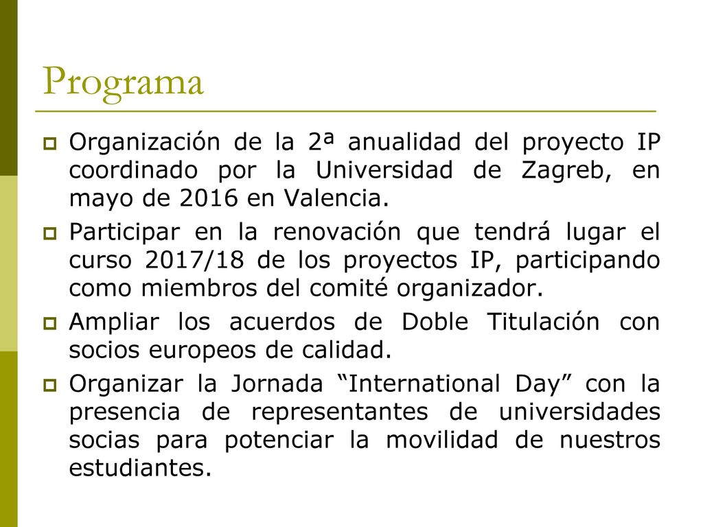 Programa Organización de la 2ª anualidad del proyecto IP coordinado por la Universidad de Zagreb, en mayo de 2016 en Valencia.