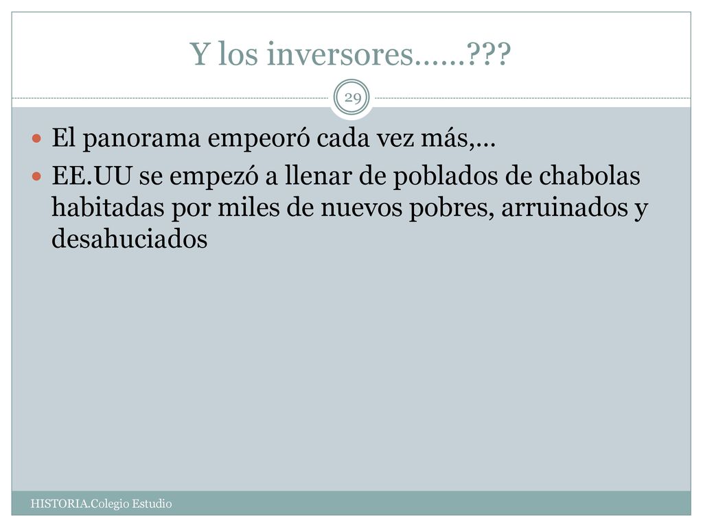 Y los inversores…… El panorama empeoró cada vez más,…