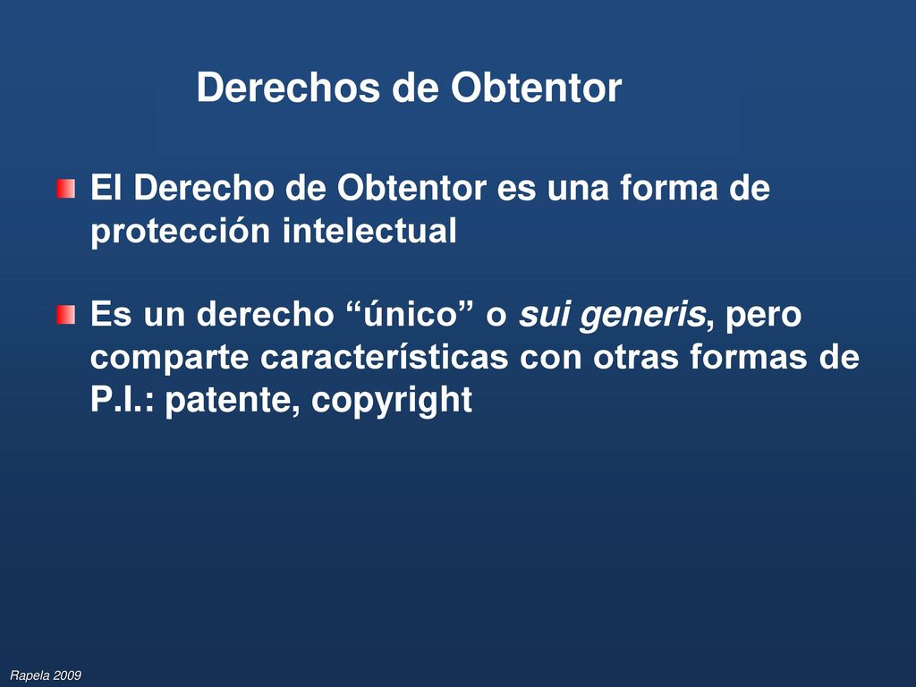 Derechos de Obtentor El Derecho de Obtentor es una forma de protección intelectual.
