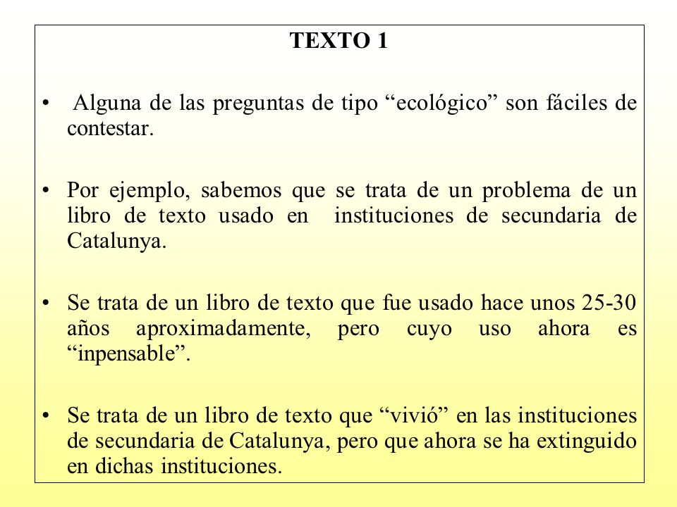 TEXTO 1 Alguna de las preguntas de tipo ecológico son fáciles de contestar.