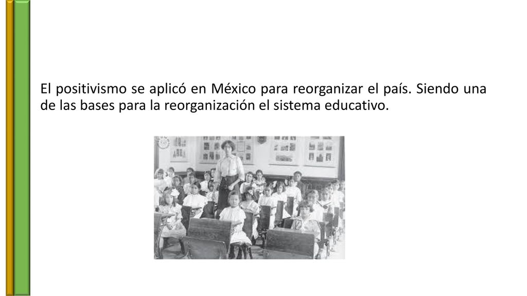 El positivismo se aplicó en México para reorganizar el país