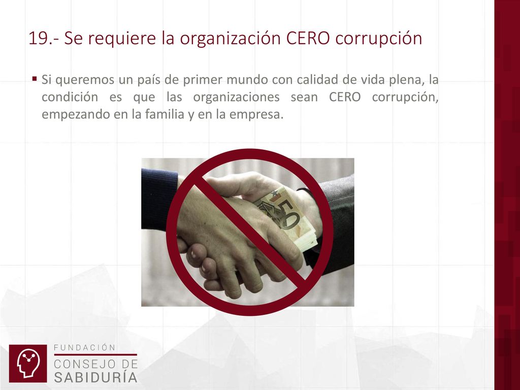 19.- Se requiere la organización CERO corrupción