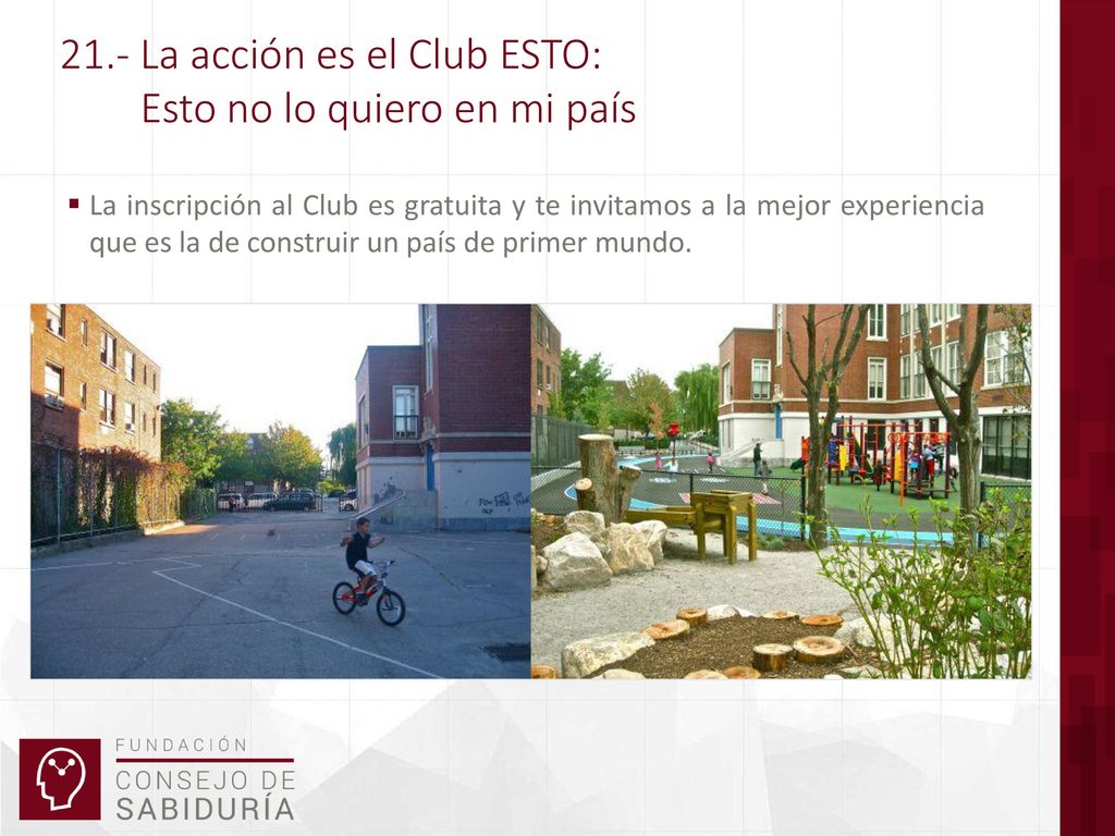 21.- La acción es el Club ESTO: Esto no lo quiero en mi país