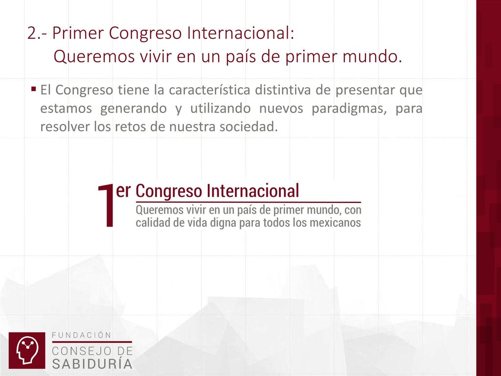 2.- Primer Congreso Internacional: Queremos vivir en un país de primer mundo.