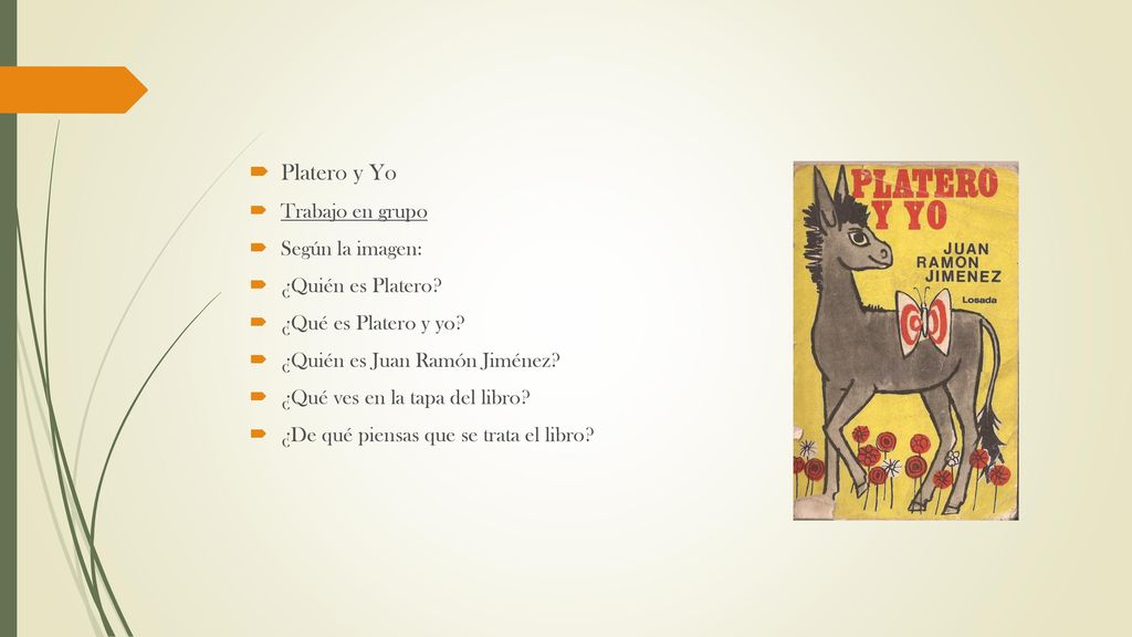 Platero y Yo Trabajo en grupo Según la imagen: ¿Quién es Platero