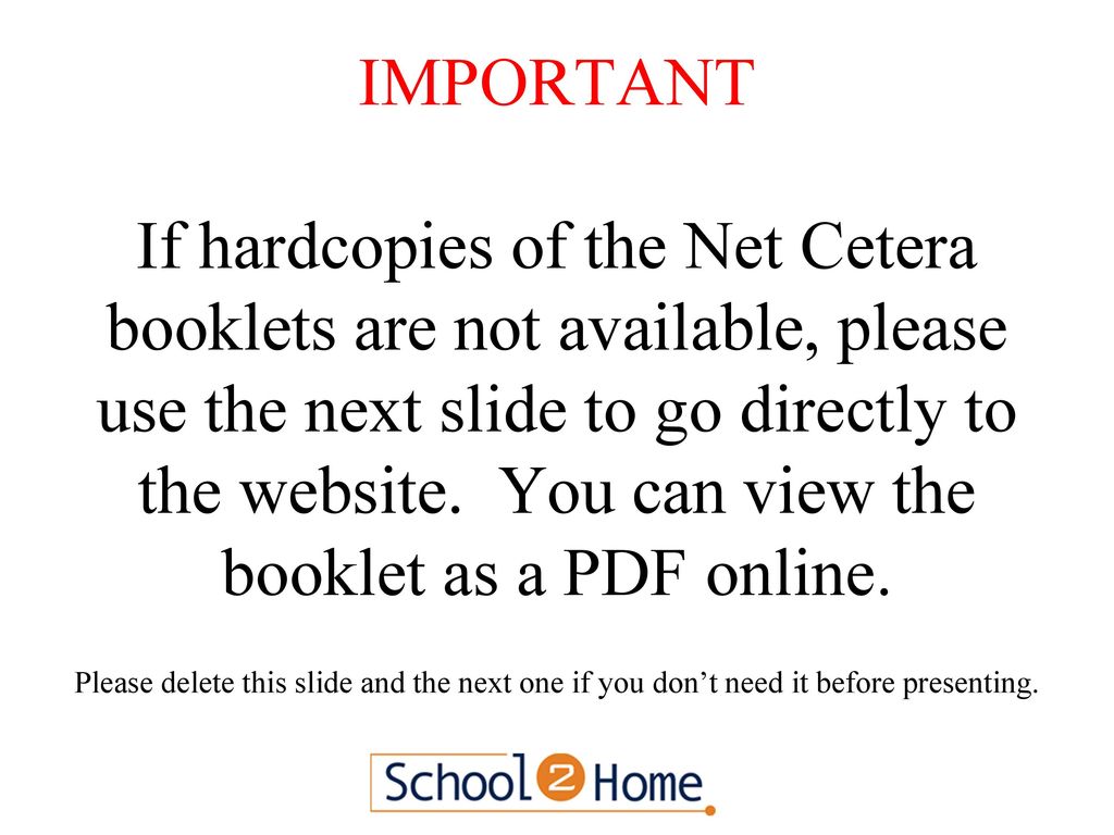 IMPORTANT If hardcopies of the Net Cetera booklets are not available, please use the next slide to go directly to the website.