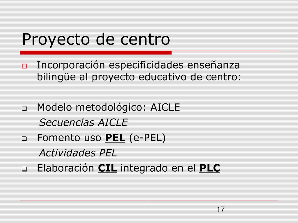 Proyecto de centro Incorporación especificidades enseñanza bilingüe al proyecto educativo de centro: