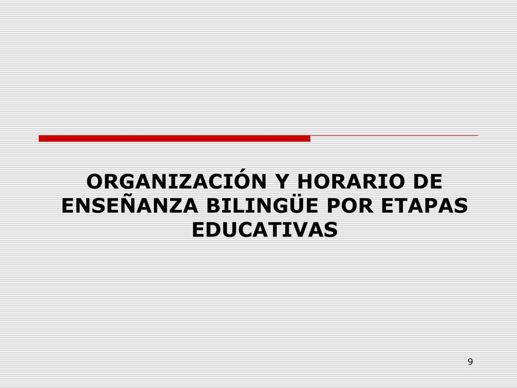 Organización y horario de enseñanza bilingüe por etapas educativas
