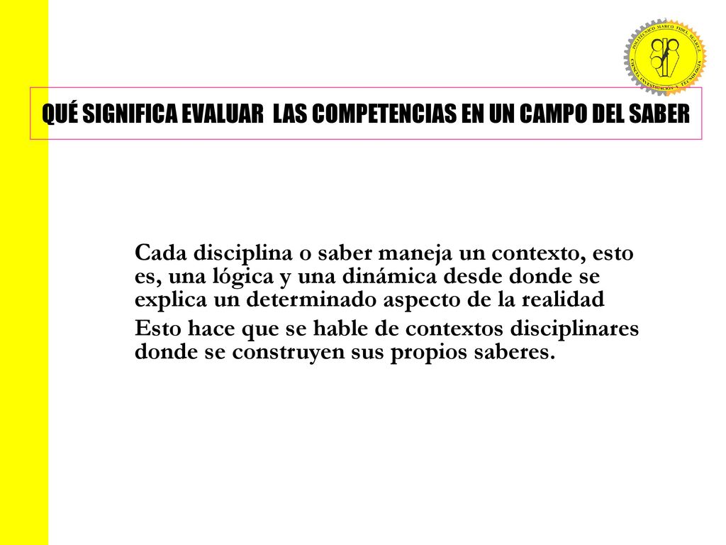 QUÉ SIGNIFICA EVALUAR LAS COMPETENCIAS EN UN CAMPO DEL SABER