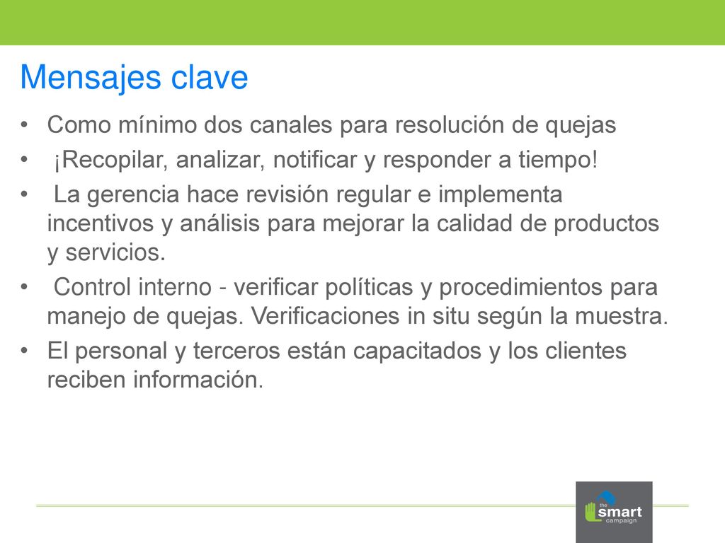 Mensajes clave Como mínimo dos canales para resolución de quejas