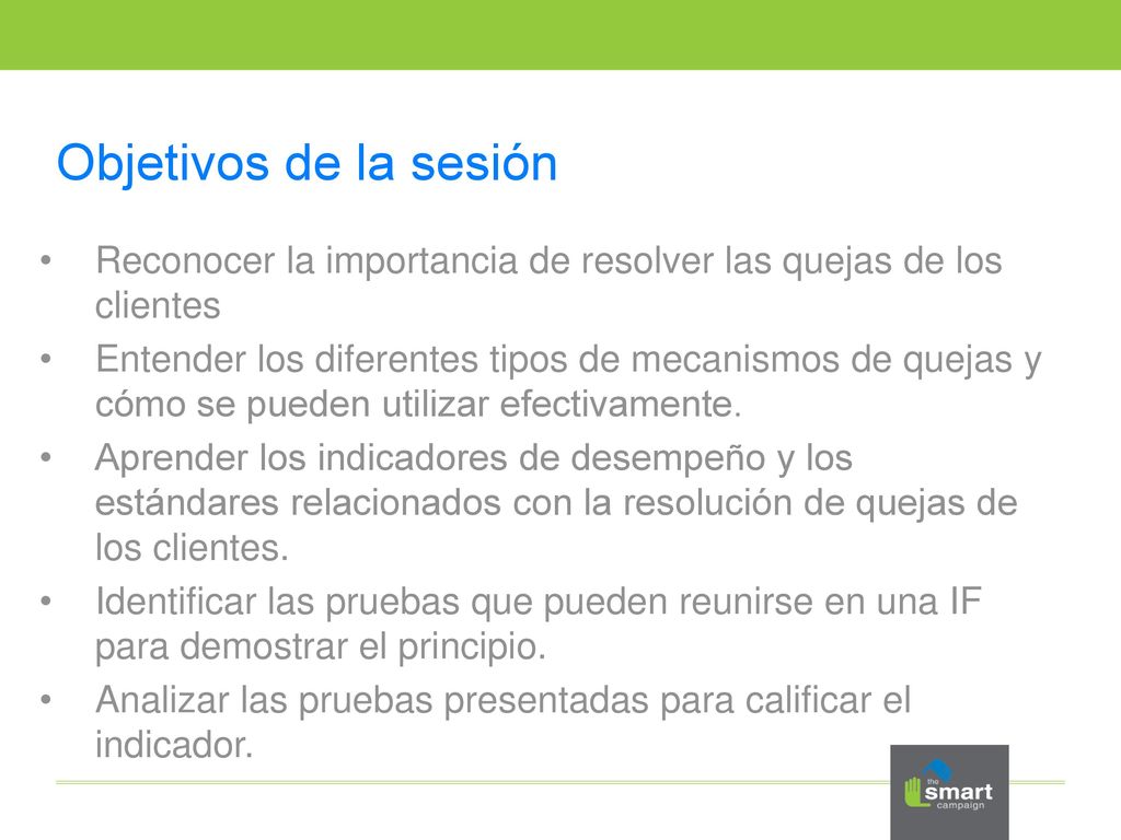 Objetivos de la sesión Reconocer la importancia de resolver las quejas de los clientes.