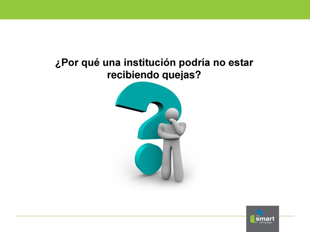 ¿Por qué una institución podría no estar recibiendo quejas
