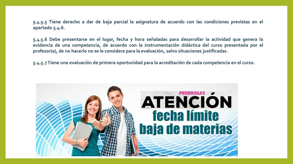 Tiene derecho a dar de baja parcial la asignatura de acuerdo con las condiciones previstas en el apartado