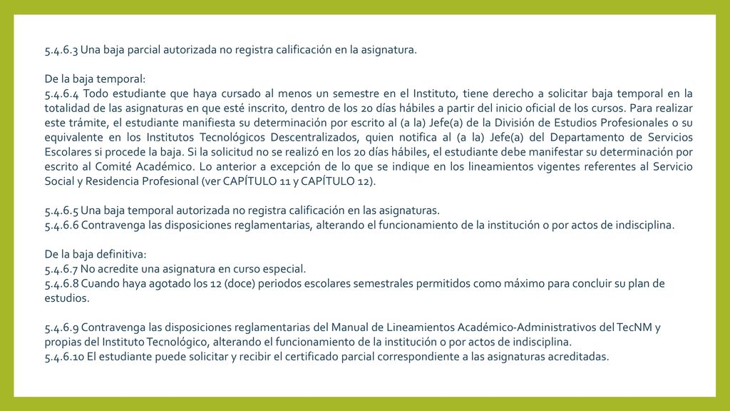 Una baja parcial autorizada no registra calificación en la asignatura.