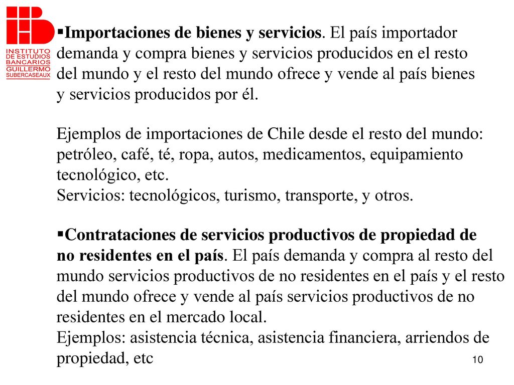 Importaciones de bienes y servicios. El país importador