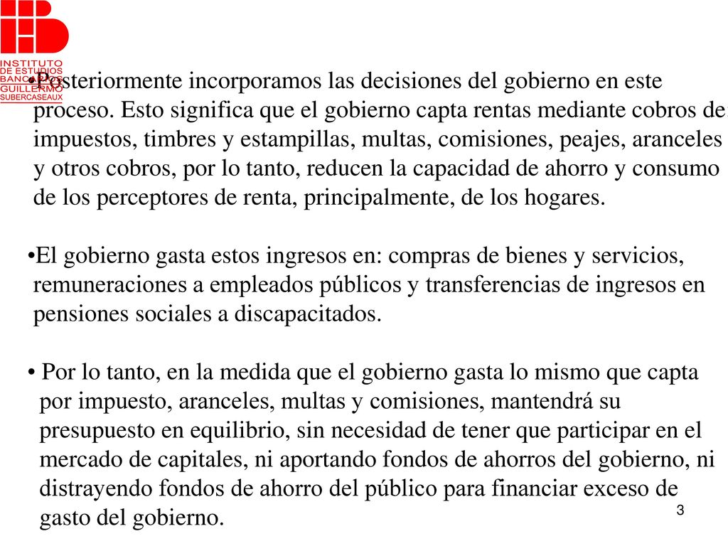 Posteriormente incorporamos las decisiones del gobierno en este