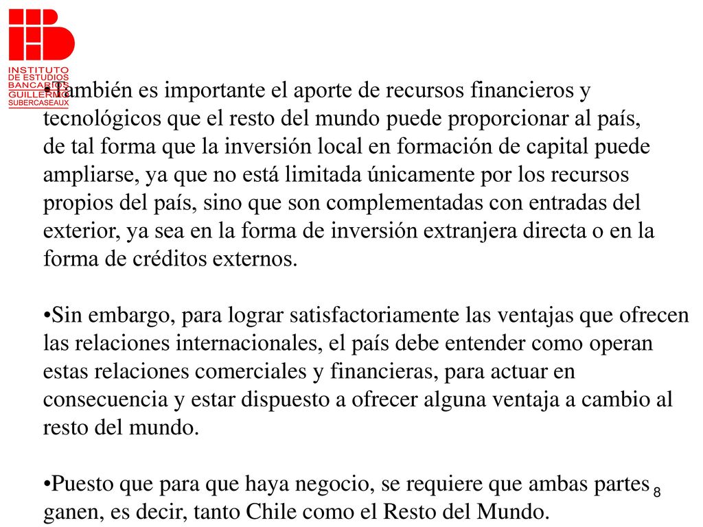 También es importante el aporte de recursos financieros y